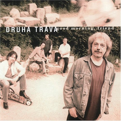 Good Morning Friend -- Druha Trava, CD