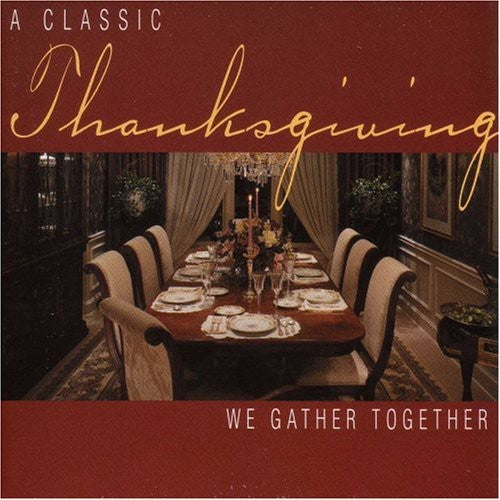 Classic Thanksgiving: We Gather Together / Various