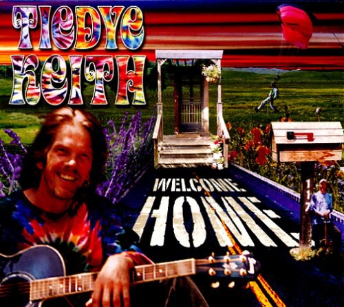Welcome Home -- Tiedye Keith, CD