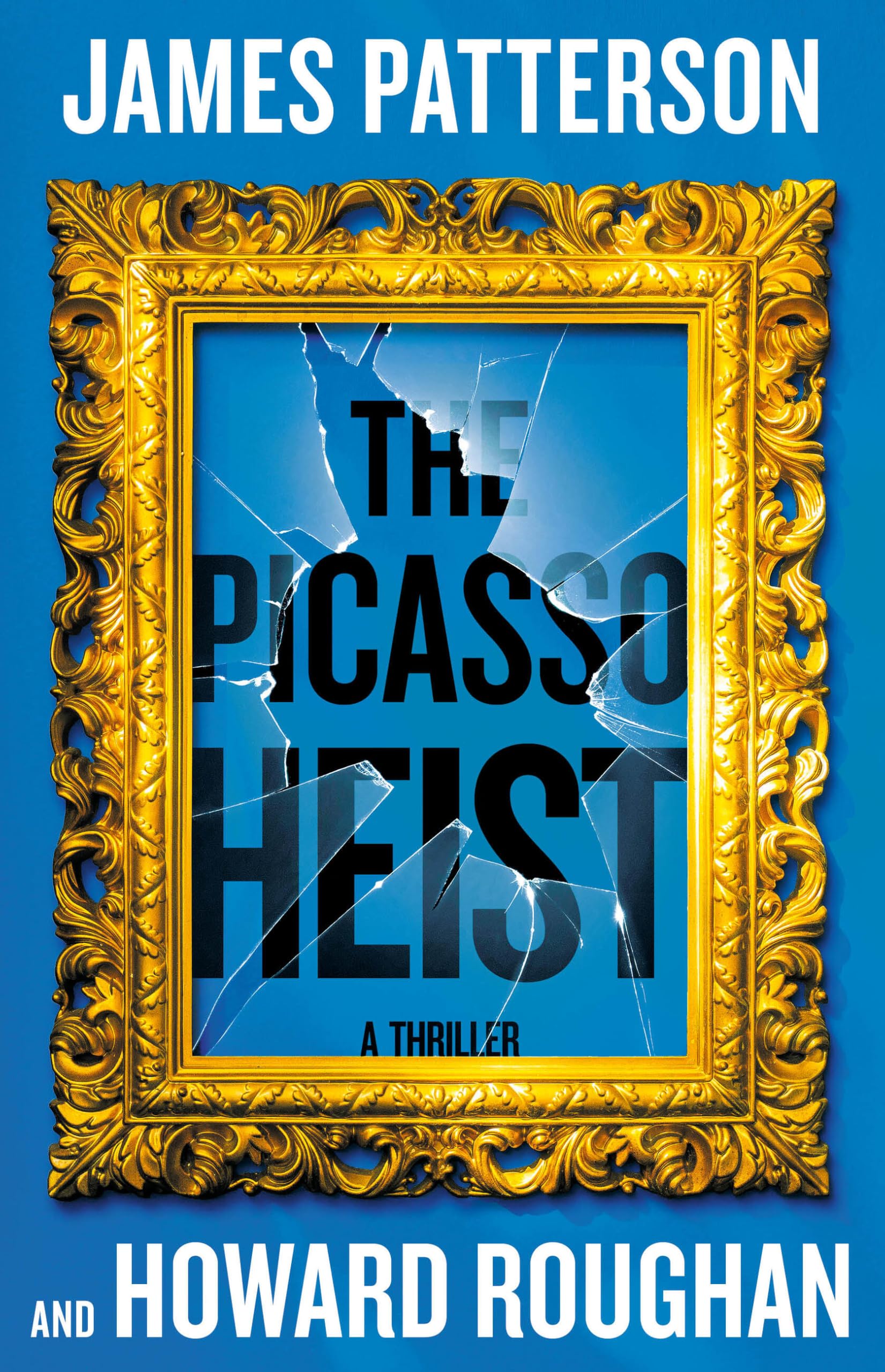 The Picasso Heist: A Thriller by Patterson, James