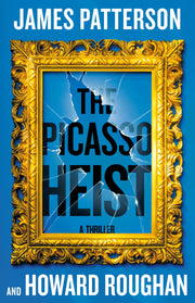 The Picasso Heist: A Thriller by Patterson, James