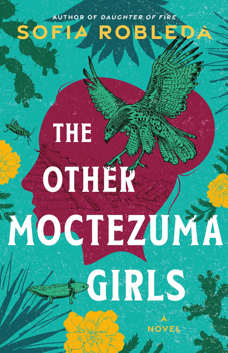 The Other Moctezuma Girls by Robleda, Sofia