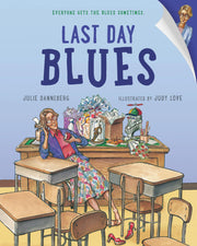 Last Day Blues by Danneberg, Julie