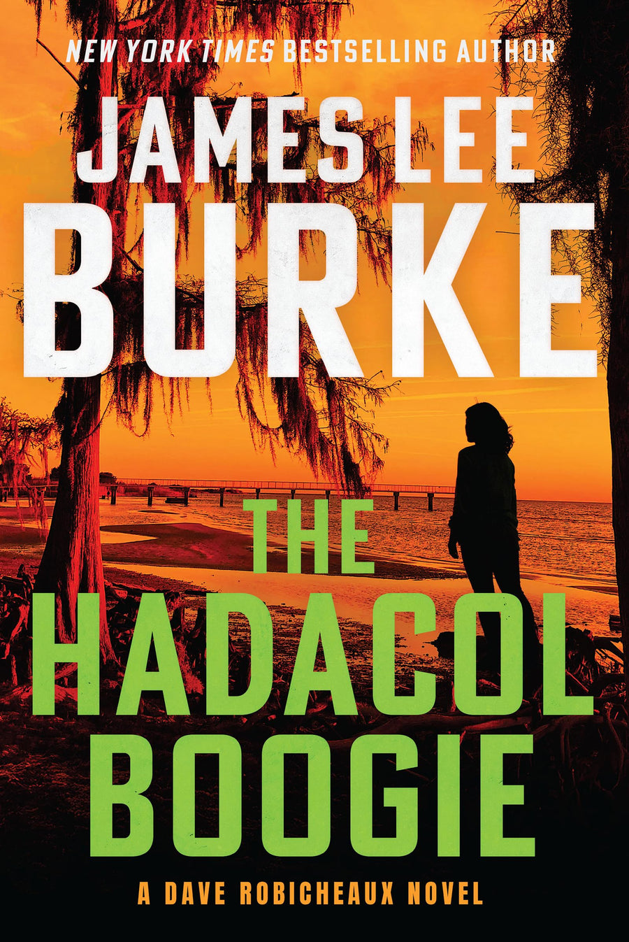 The Hadacol Boogie: A Dave Robicheaux Novel -- James Lee Burke, Hardcover