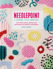 Needlepoint: A Modern Stitch Directory: Over 100 Creative Stitches and Techniques for Tapestry Embroidery by Homent, Emma