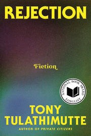 Rejection: Fiction by Tulathimutte, Tony