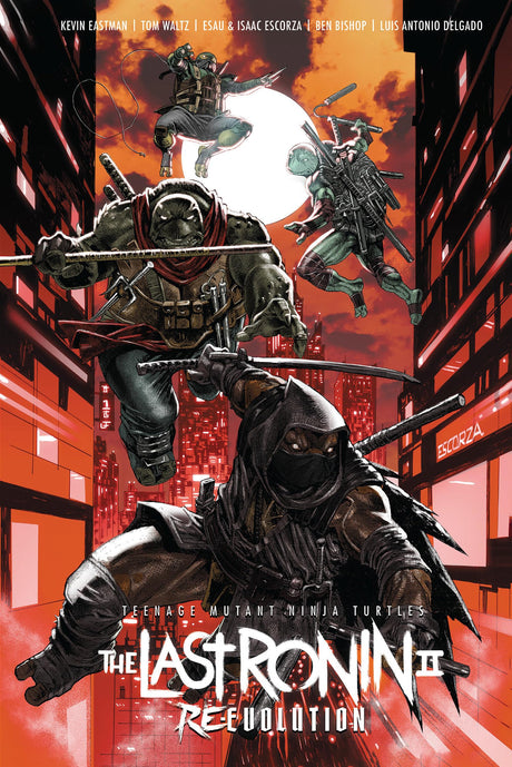 Teenage Mutant Ninja Turtles: The Last Ronin II--Re-Evolution -- Kevin Eastman, Hardcover