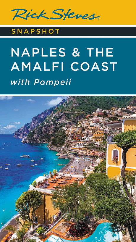 Rick Steves Snapshot Naples & the Amalfi Coast: With Pompeii -- Rick Steves, Paperback