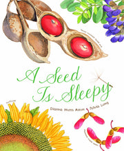 A Seed Is Sleepy: (Nature Books for Kids, Environmental Science for Kids) by Aston, Dianna