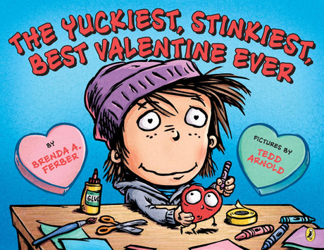 The Yuckiest, Stinkiest, Best Valentine Ever -- Brenda Ferber, Paperback