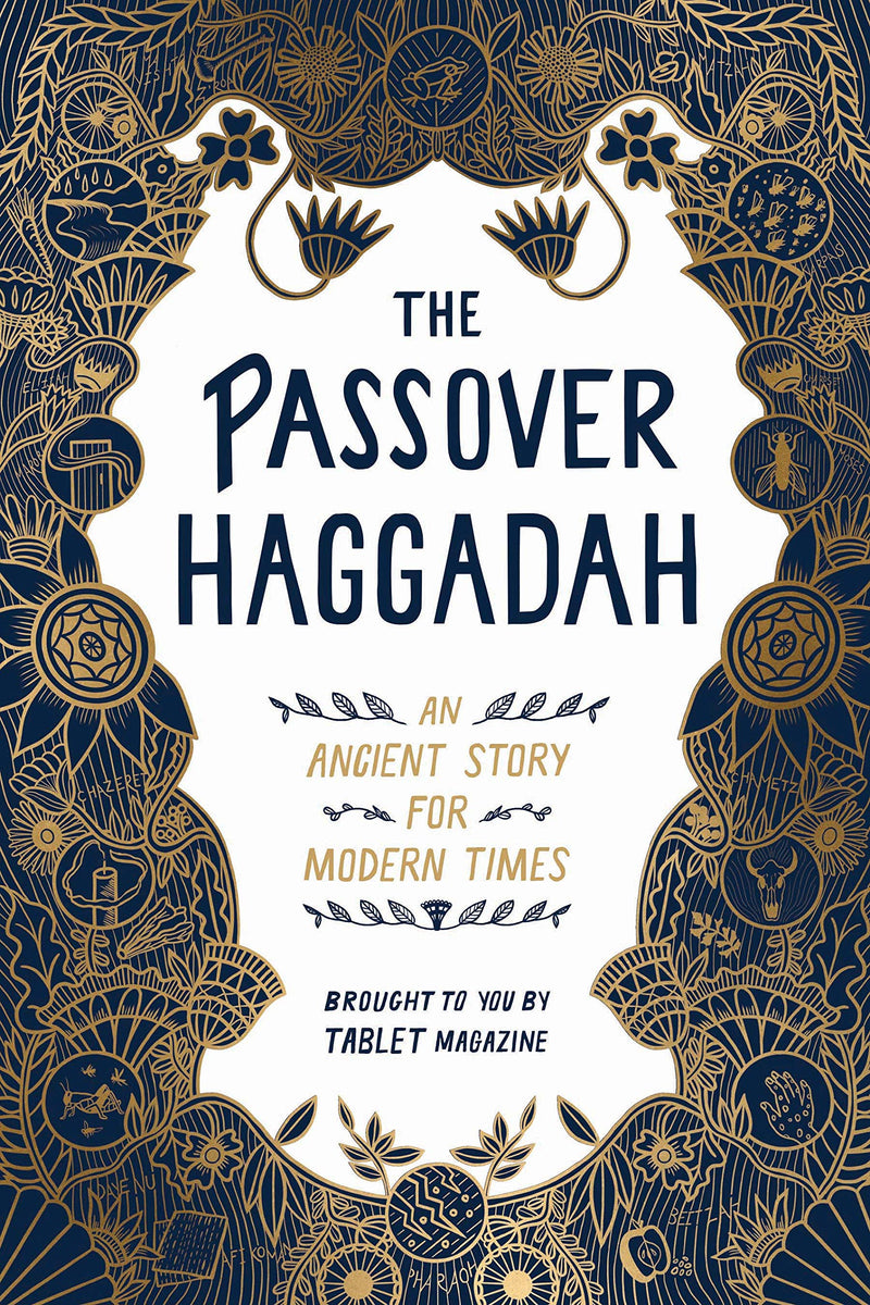 The Passover Haggadah: An Ancient Story for Modern Times by Newhouse, Alana