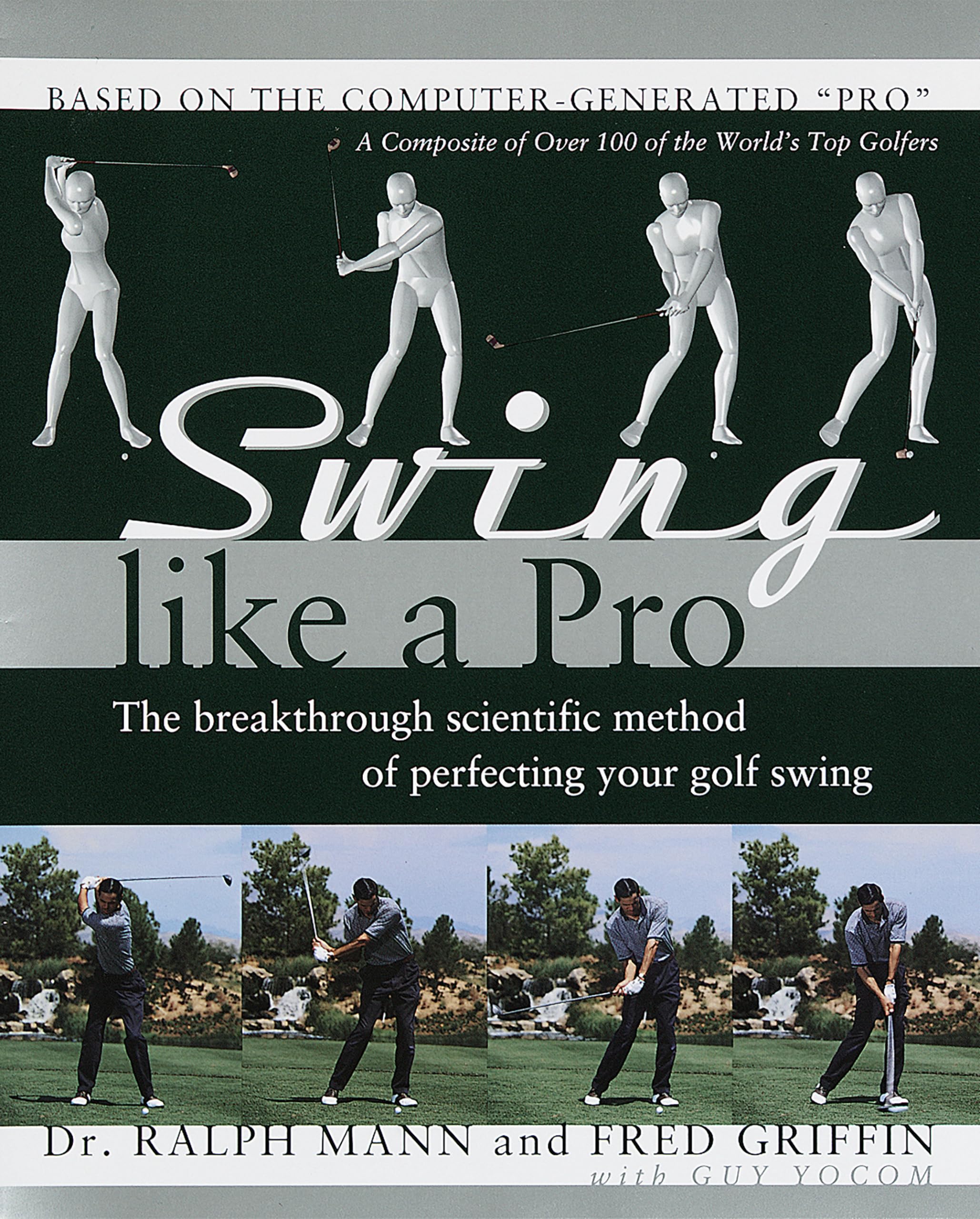 Swing Like a Pro: The Breakthrough Scientific Method of Perfecting Your Golf Swing by Mann, Ralph