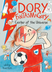 Dory Fantasmagory: Center of the Universe by Hanlon, Abby