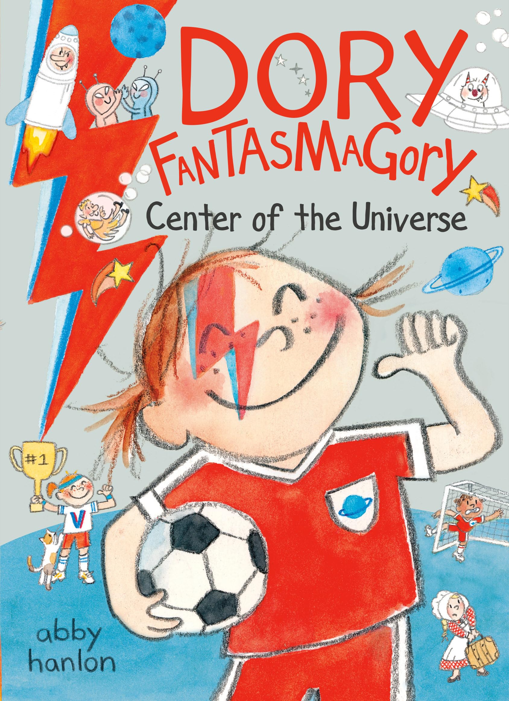 Dory Fantasmagory: Center of the Universe by Hanlon, Abby