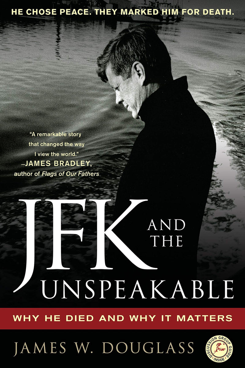 JFK and the Unspeakable: Why He Died and Why It Matters by Douglass, James W.