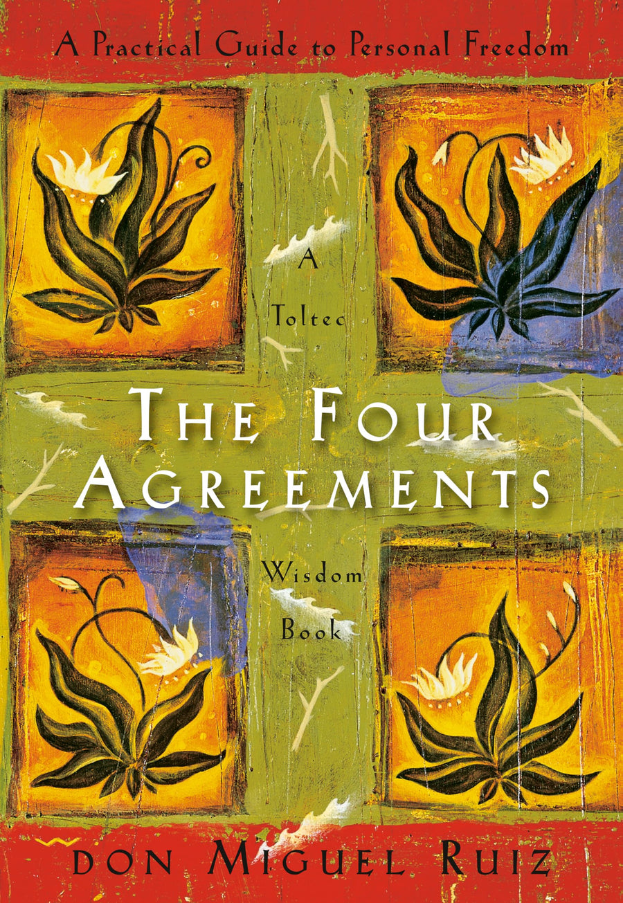 The Four Agreements: A Practical Guide to Personal Freedom -- Don Miguel Ruiz, Paperback