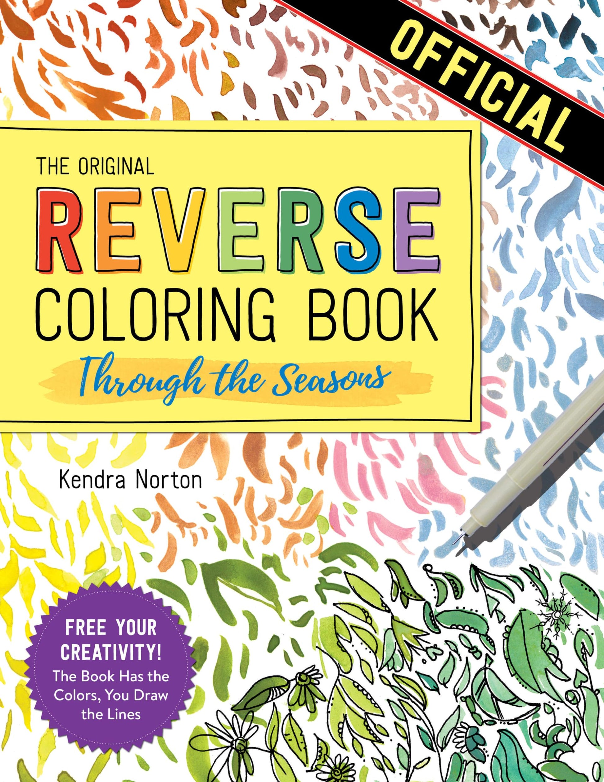 The Reverse Coloring Book(tm) Through the Seasons: The Book Has the Colors, You Make the Lines by Norton, Kendra