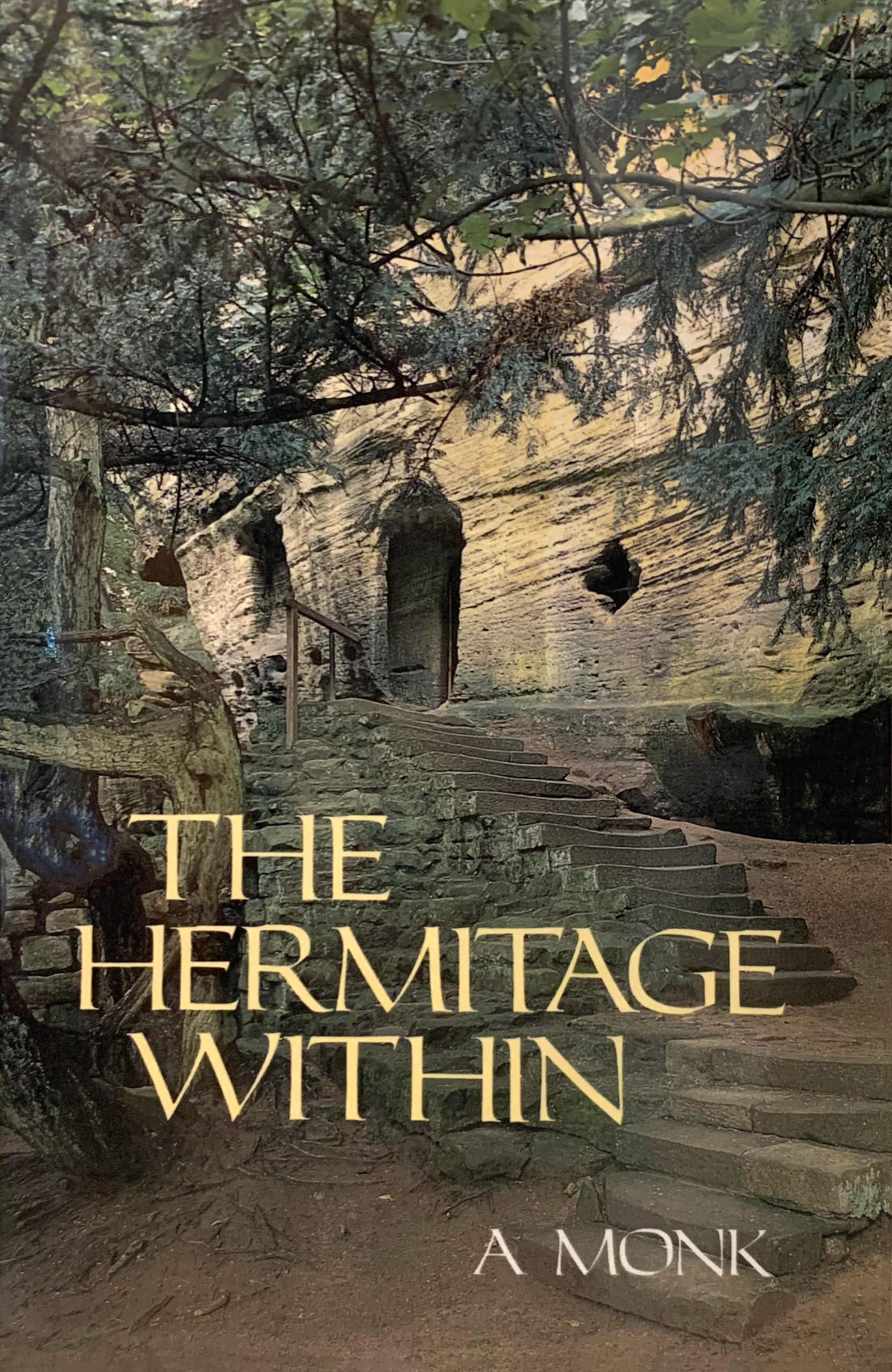 Hermitage Within: Spirituality of the Desert by a Monk by Monk