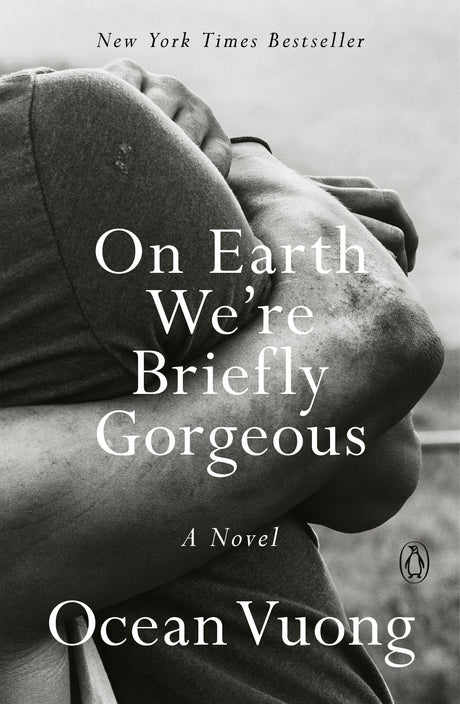 On Earth We're Briefly Gorgeous -- Ocean Vuong, Paperback