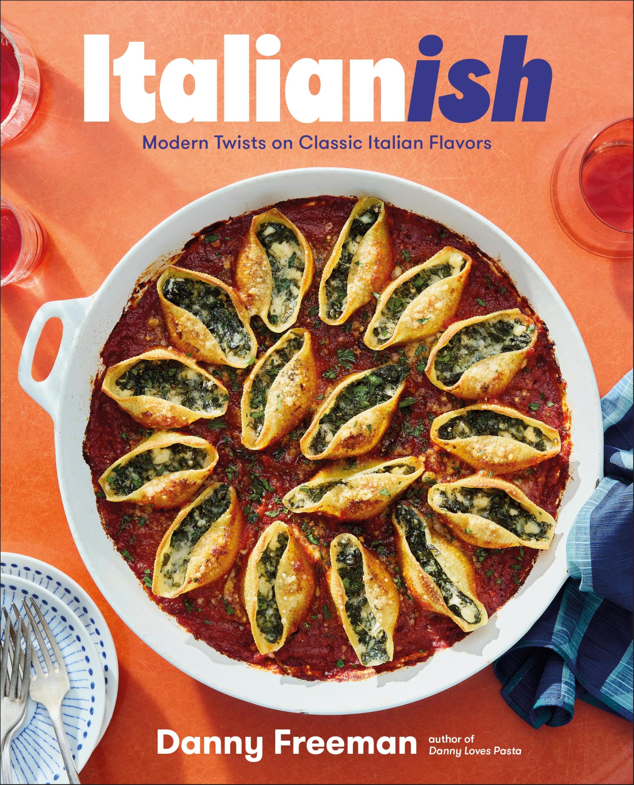 Italianish: Modern Twists on Classic Italian Flavors by Freeman, Danny