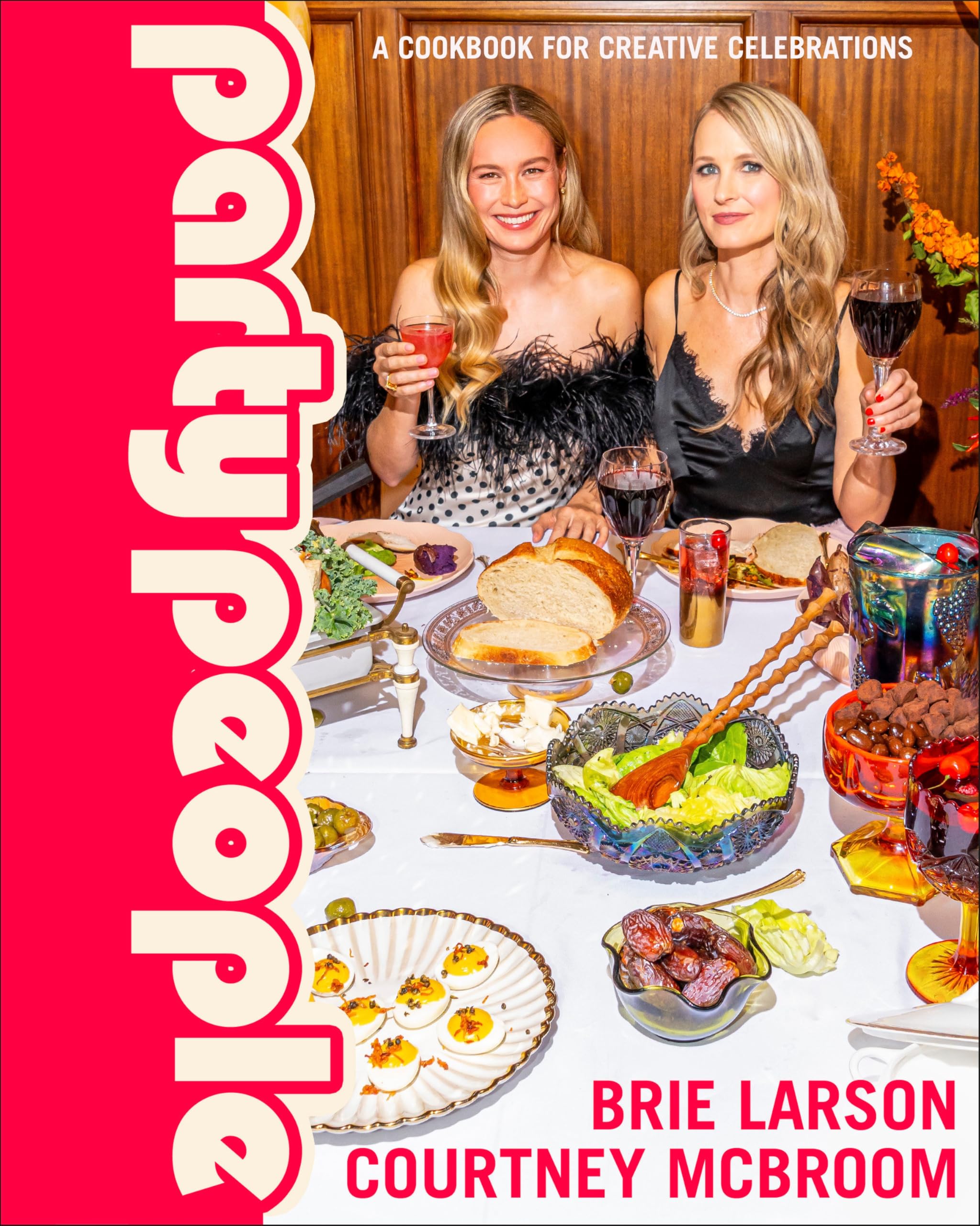Party People: A Cookbook for Creative Celebrations by Larson, Brie