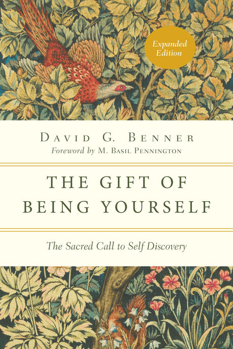 The Gift of Being Yourself: The Sacred Call to Self-Discovery -- David G. Benner, Paperback