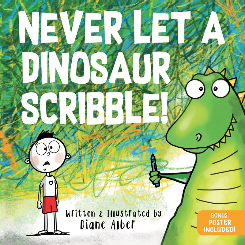 Never Let a Dinosaur Scribble by Alber, Diane