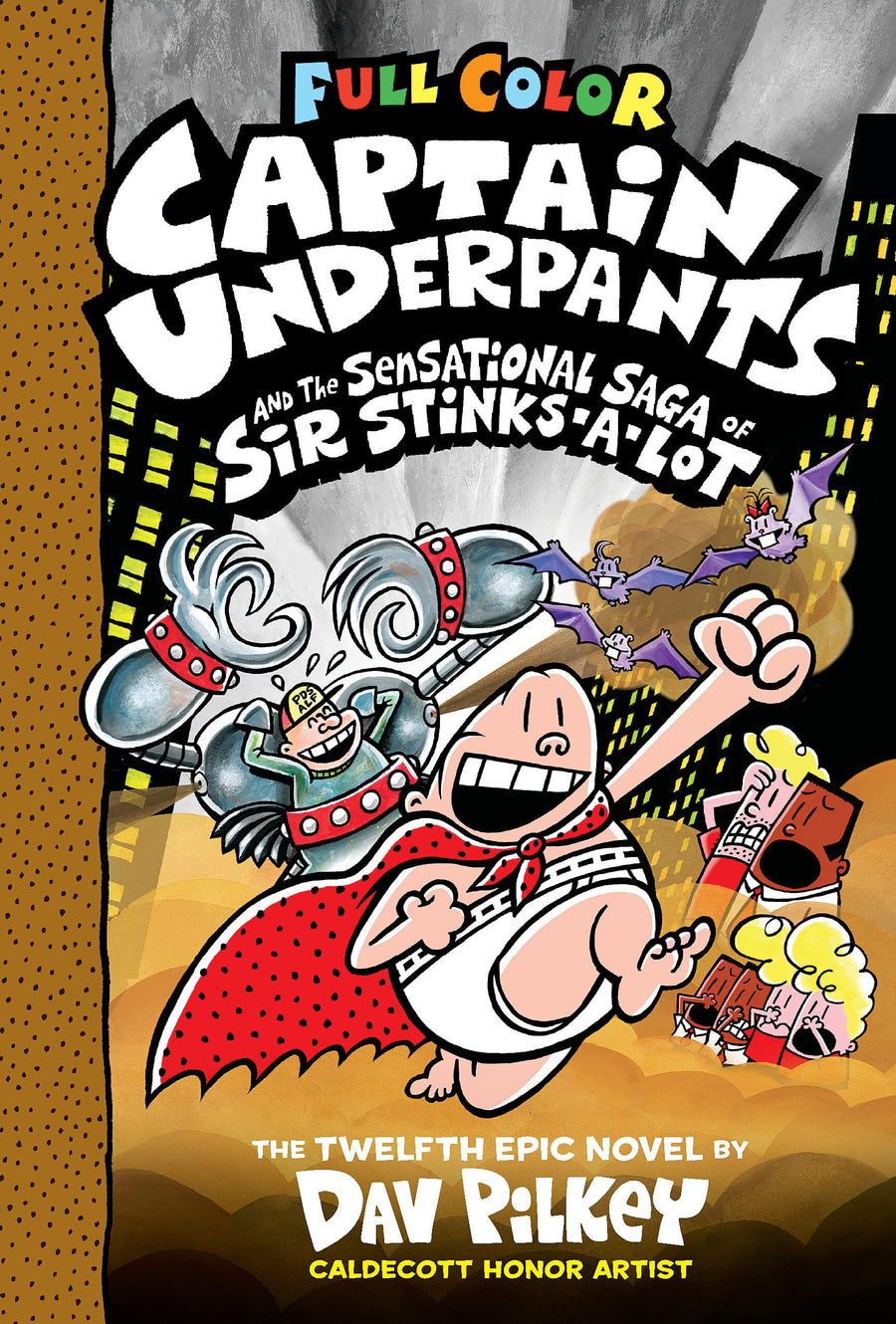 Captain Underpants and the Sensational Saga of Sir Stinks-A-Lot: Color Edition (Captain Underpants #12): From the Creator of Dog Man: Volume 12 -- Dav Pilkey, Hardcover