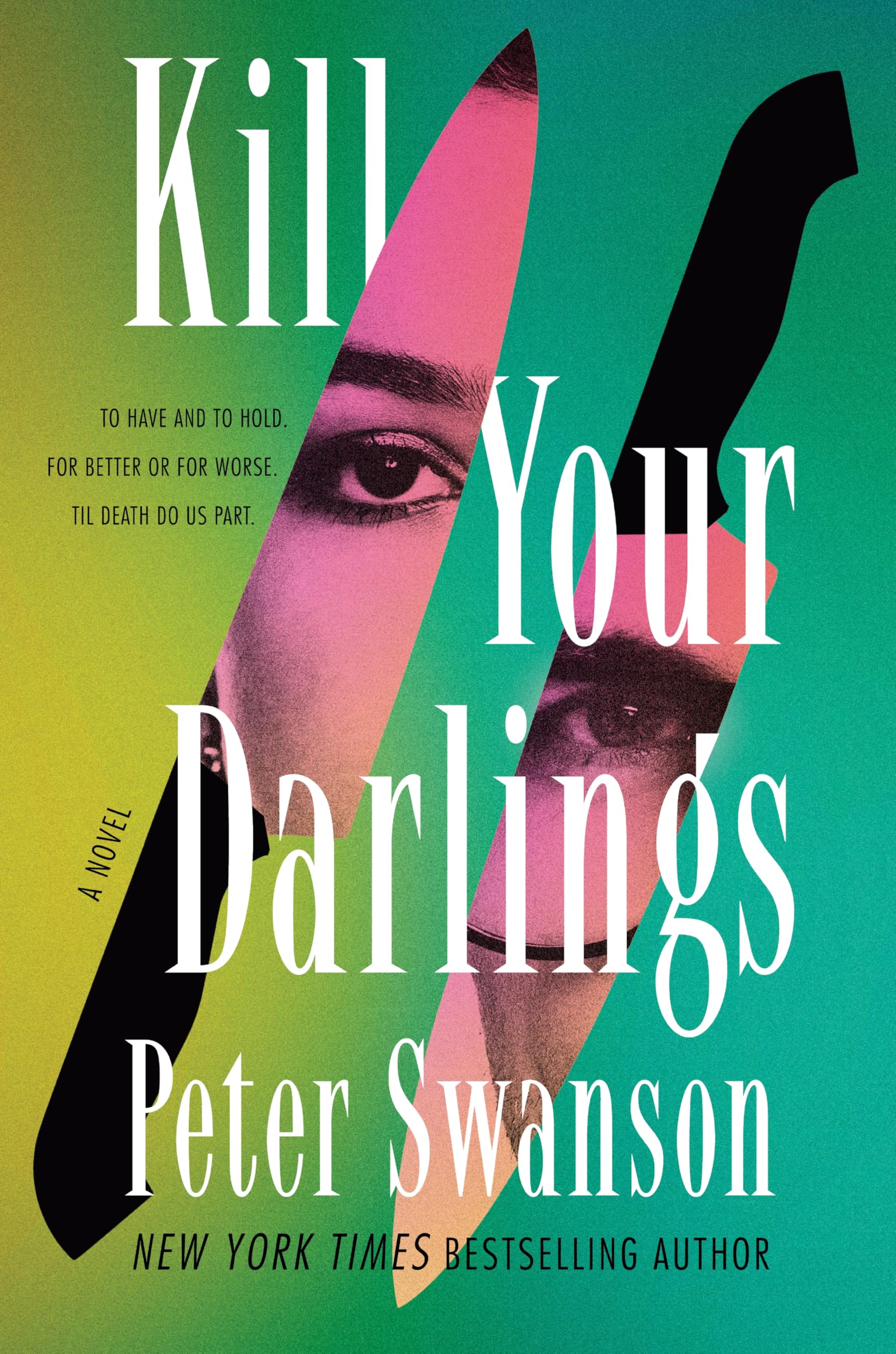 Kill Your Darlings by Swanson, Peter