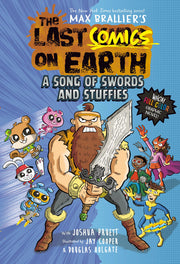The Last Comics on Earth: A Song of Swords and Stuffies: From the Creators of the Last Kids on Earth by Brallier, Max