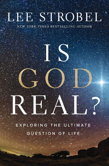 Is God Real?: Exploring the Ultimate Question of Life -- Lee Strobel, Hardcover