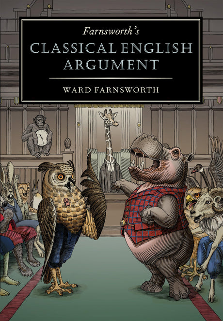 Farnsworth's Classical English Argument -- Ward Farnsworth, Hardcover