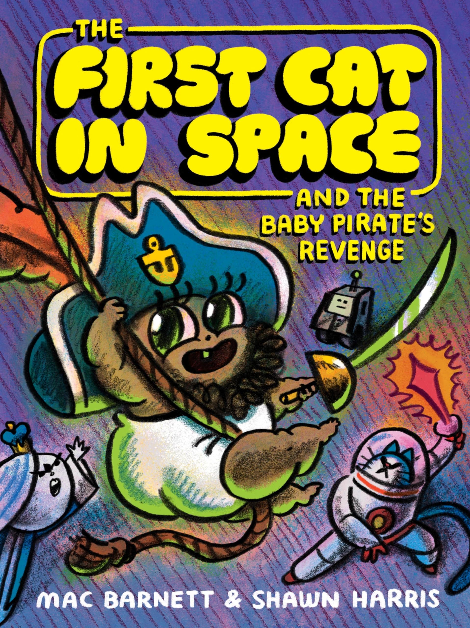 The First Cat in Space and the Baby Pirate's Revenge: A Graphic Novel by Barnett, Mac