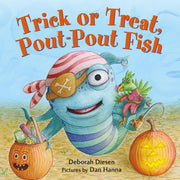 Trick or Treat, Pout-Pout Fish by Diesen, Deborah