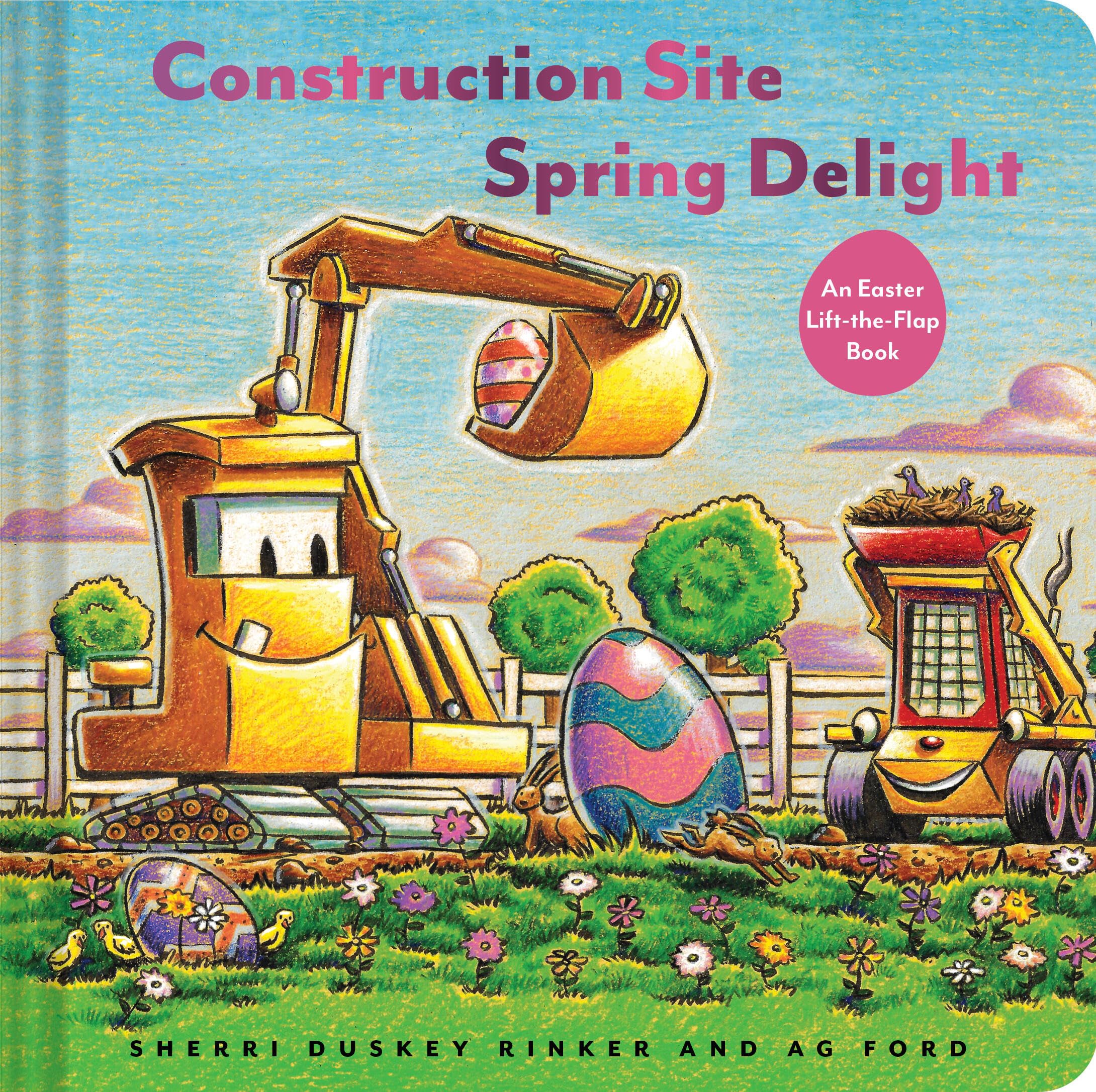Construction Site: Spring Delight: An Easter Lift-The-Flap Book by Rinker, Sherri Duskey