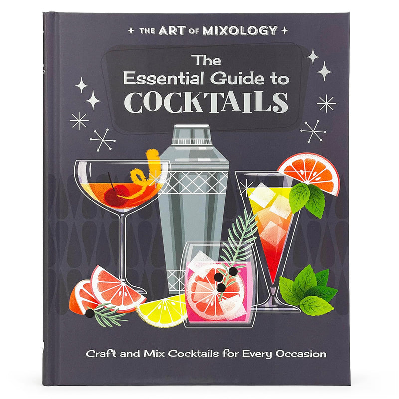 The Art of Mixology: The Essential Guide to Cocktails by Parragon Books