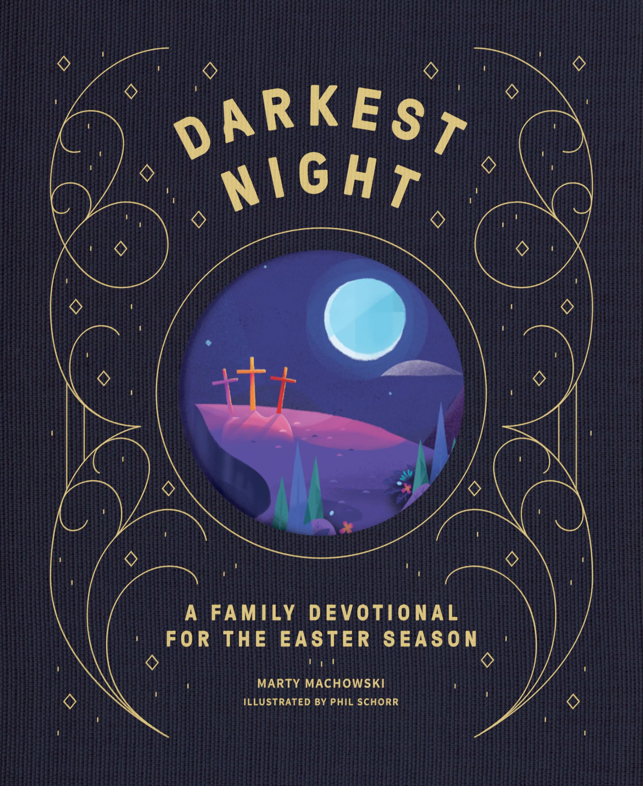 Darkest Night Brightest Day: A Family Devotional for the Easter Season by Machowski, Marty