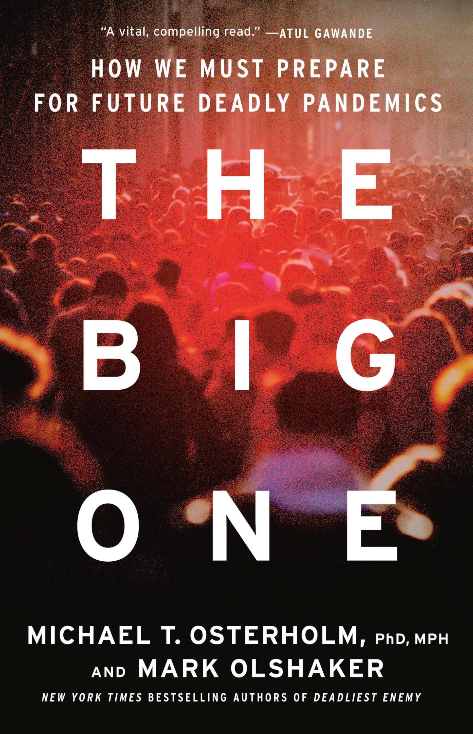 The Big One: How We Must Prepare for Future Deadly Pandemics by Osterholm, Michael T.