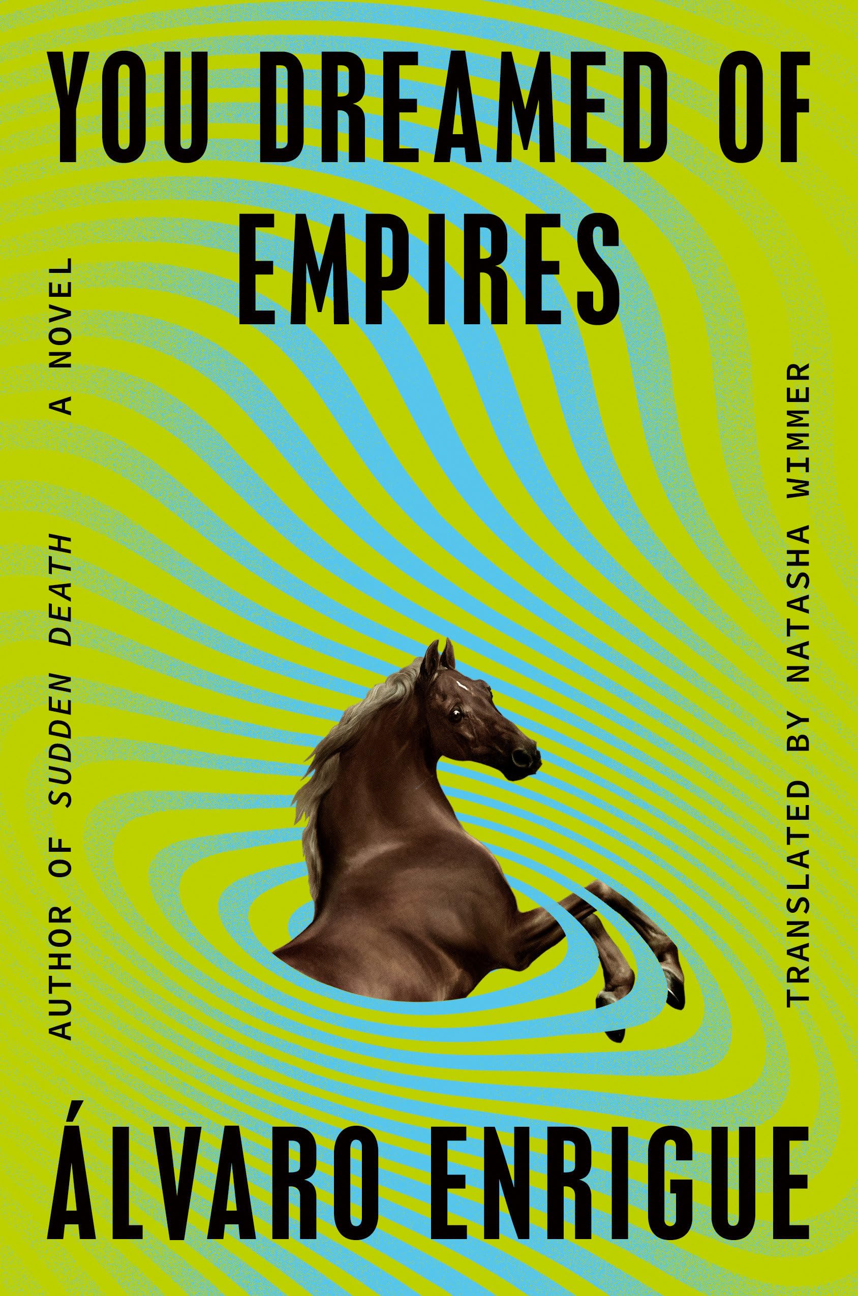 You Dreamed of Empires by Enrigue, Álvaro