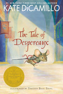 The Tale of Despereaux: Being the Story of a Mouse, a Princess, Some Soup, and a Spool of Thread (a Middle-Grade Classic about Courage, Friendship, an -- Kate DiCamillo, Paperback
