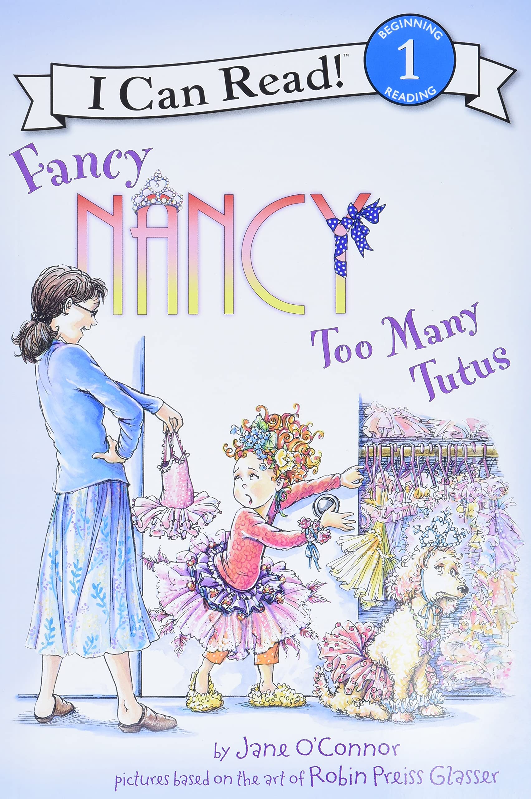 Fancy Nancy: Too Many Tutus by O'Connor, Jane