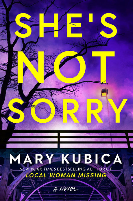 She's Not Sorry: A Psychological Thriller -- Mary Kubica, Hardcover