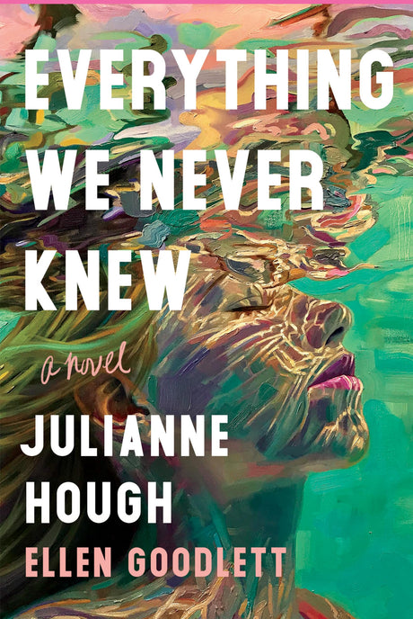 Everything We Never Knew -- Julianne Hough, Hardcover