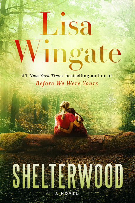Shelterwood -- Lisa Wingate, Hardcover