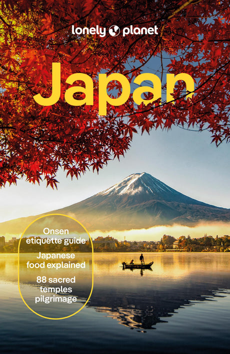 Lonely Planet Japan: Detailed Itineraries Travel Like a Local Insider Tips Covers Tokyo, MT Fuji & Around Tokyo, the Japan Alps, Kyoto, Okinawa and Mo -- Lonely Planet, Paperback