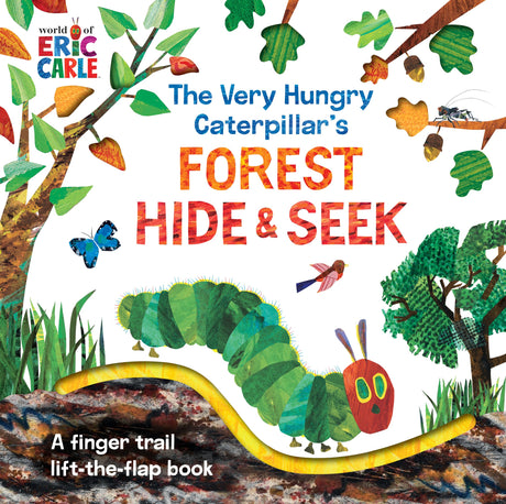 The Very Hungry Caterpillar's Forest Hide & Seek: A Finger Trail Lift-The-Flap Book -- Eric Carle, Board Book