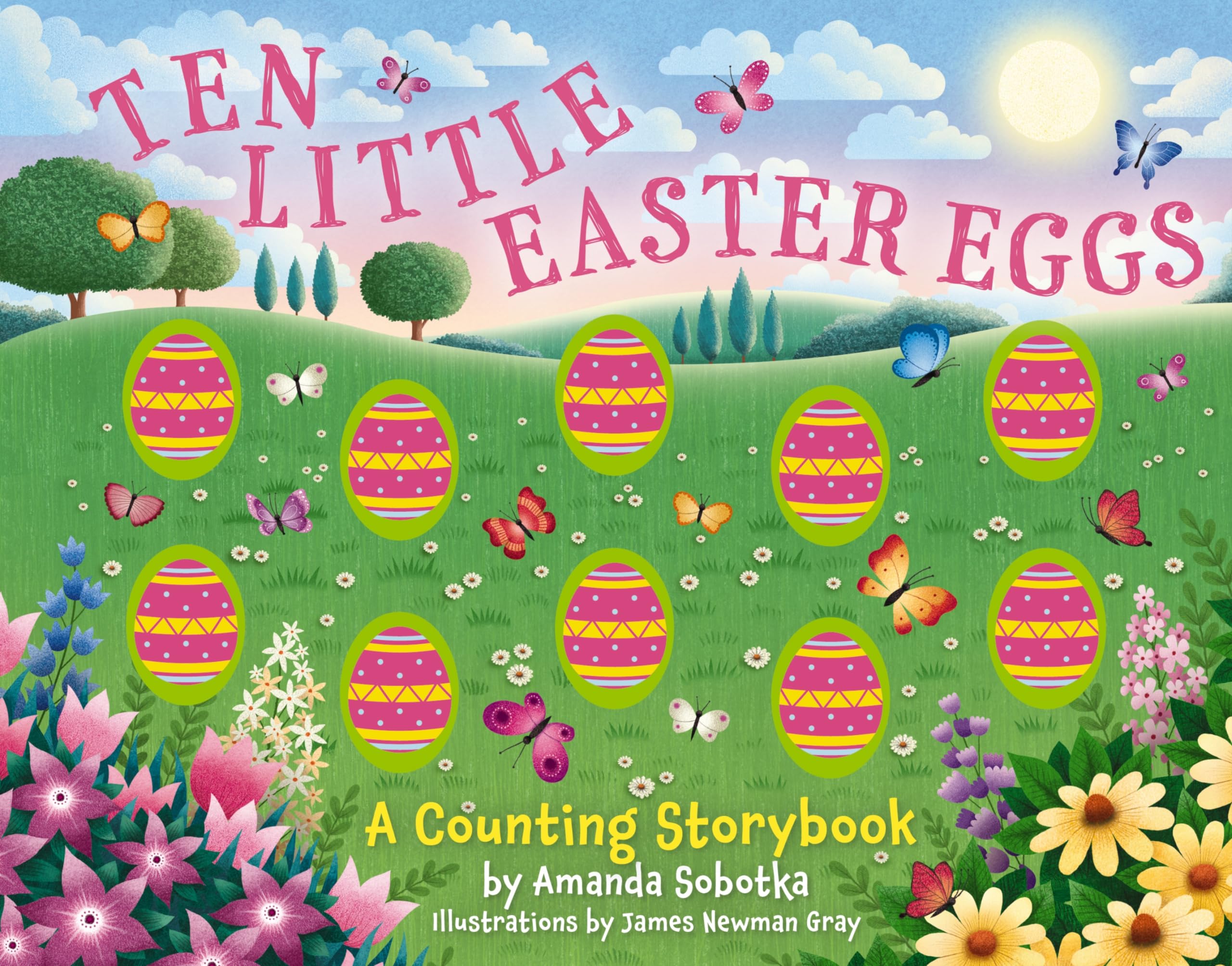 Ten Little Easter Eggs: A Counting Storybook by Sobotka, Amanda