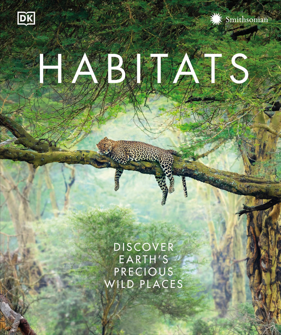 Habitats: Discover Earth's Precious Wild Places -- DK, Hardcover