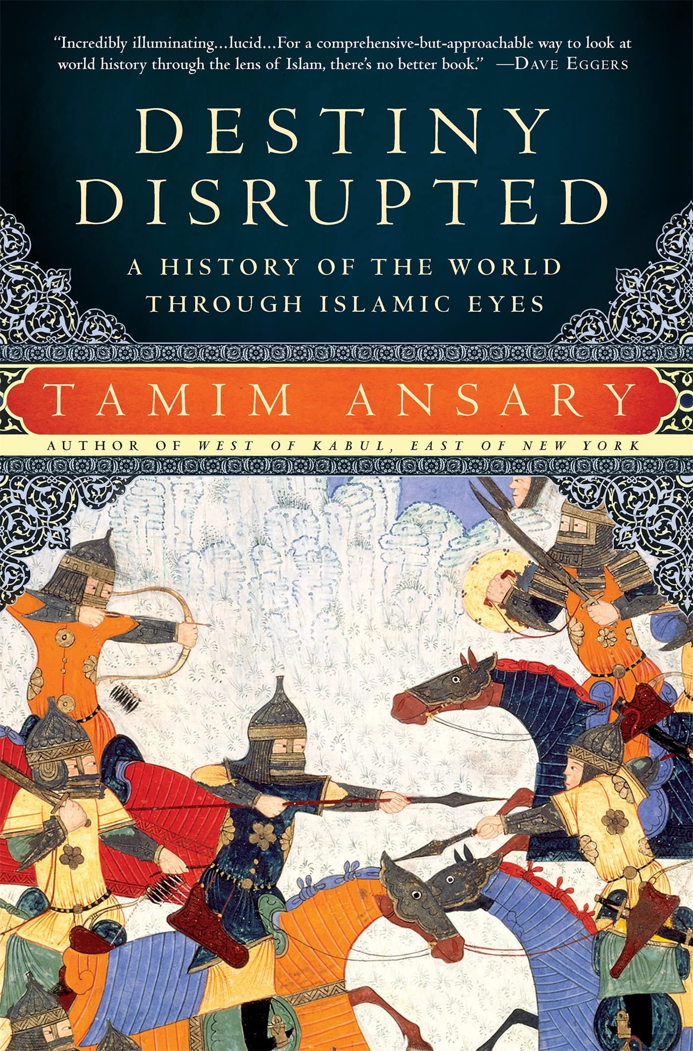 Destiny Disrupted: A History of the World Through Islamic Eyes by Ansary, Tamim