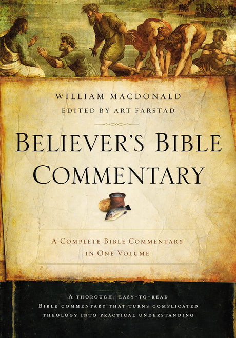 Believer's Bible Commentary -- William MacDonald, Hardcover